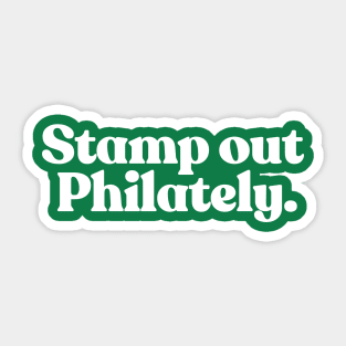 Stamp Out Philately /// Humorous Stamp Collecting Gift Sticker